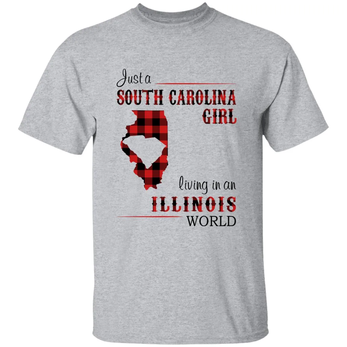 Just A South Carolina Girl Living In An Illinois World T-shirt