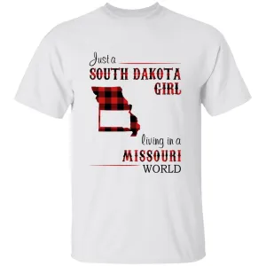 Just A South Dakota Girl Living In A Missouri World T-shirt