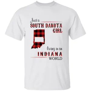 Just A South Dakota Girl Living In An Indiana World T-shirt