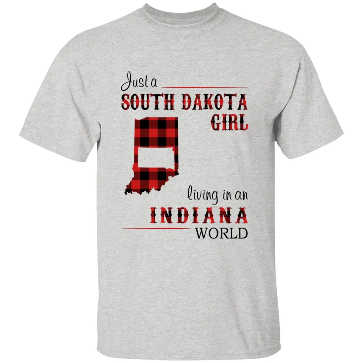 Just A South Dakota Girl Living In An Indiana World T-shirt