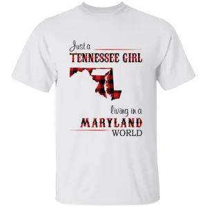 Just A Tennessee Girl Living In A Maryland World T-shirt