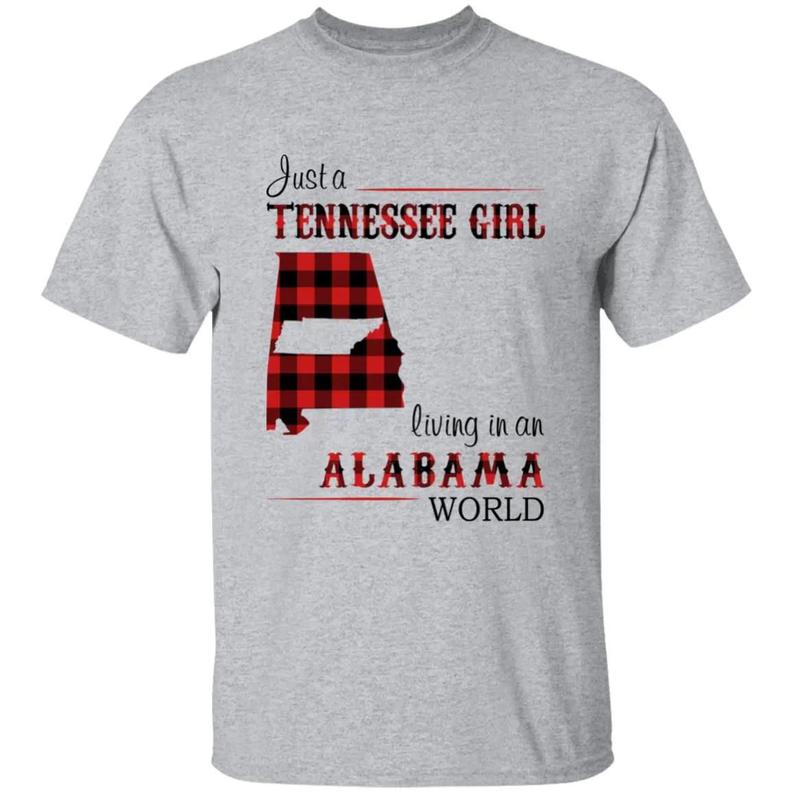 Just A Tennessee Girl Living In An Alabama World T-shirt