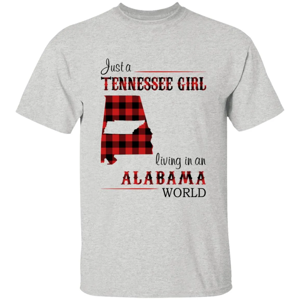 Just A Tennessee Girl Living In An Alabama World T-shirt