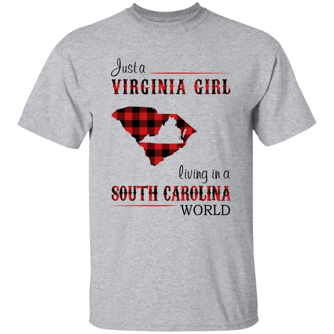 Just A Virginia Girl Living In A South Carolina World T-shirt
