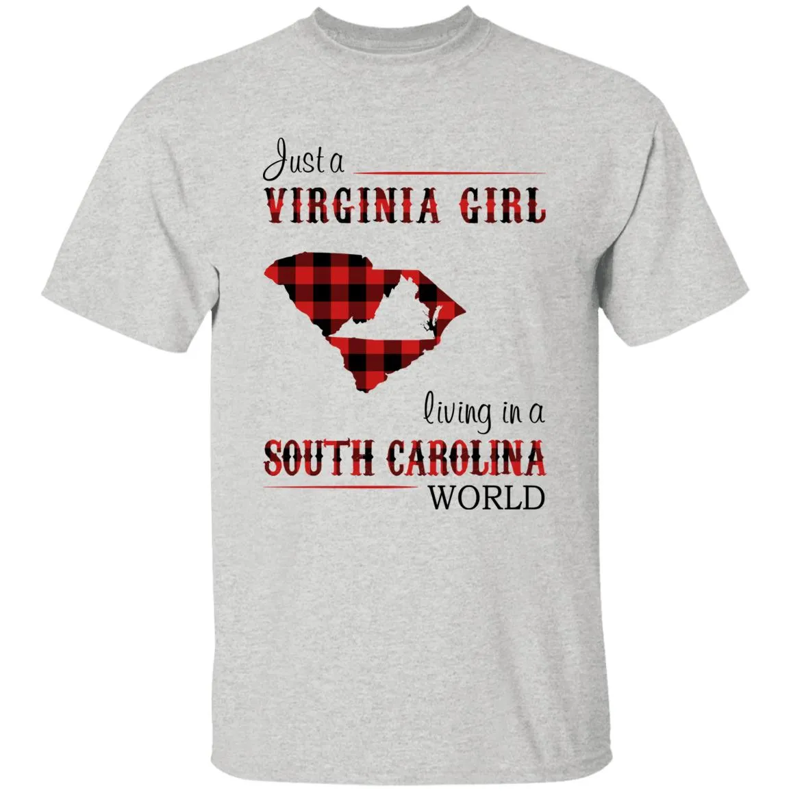 Just A Virginia Girl Living In A South Carolina World T-shirt