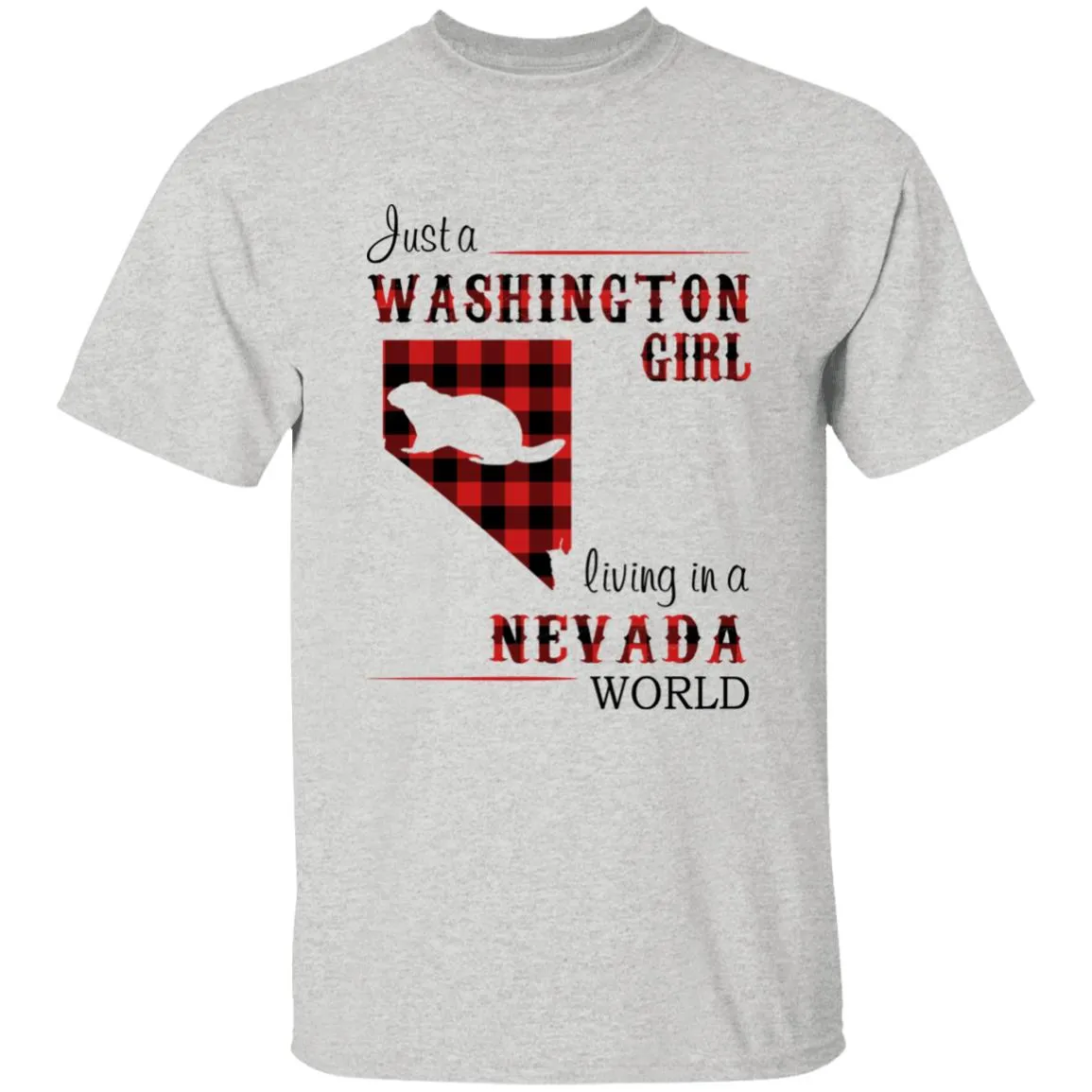 Just A Washington Girl Living In A Nevada World T-shirt
