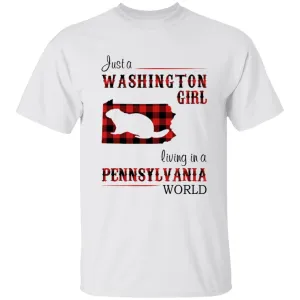 Just A Washington Girl Living In A Pennsylvania World T-shirt