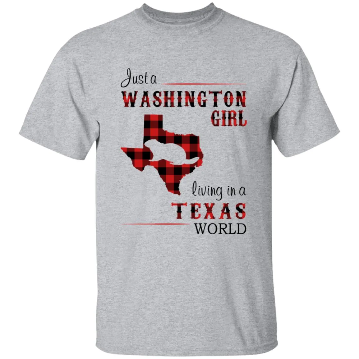 Just A Washington Girl Living In A Texas World T-shirt