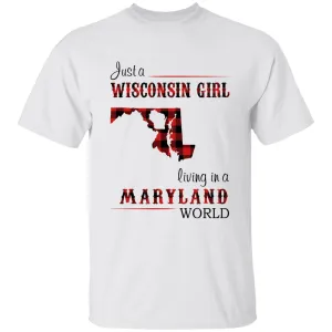 Just A Wisconsin Girl Living In A Maryland World T-shirt