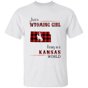 Just A Wyoming Girl Living In A Kansas World T-shirt