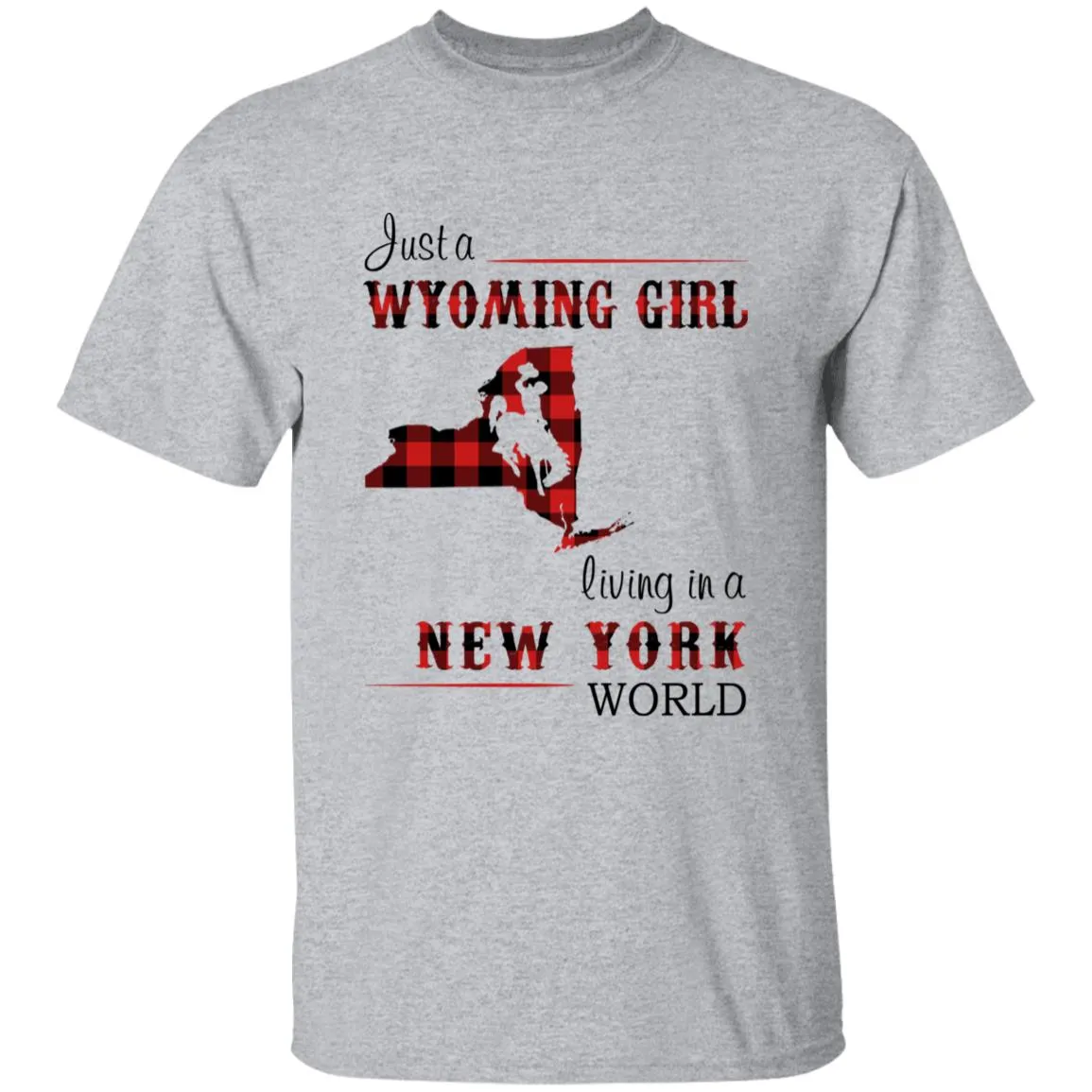 Just A Wyoming Girl Living In A New York World T-shirt