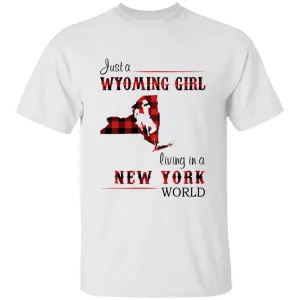 Just A Wyoming Girl Living In A New York World T-shirt
