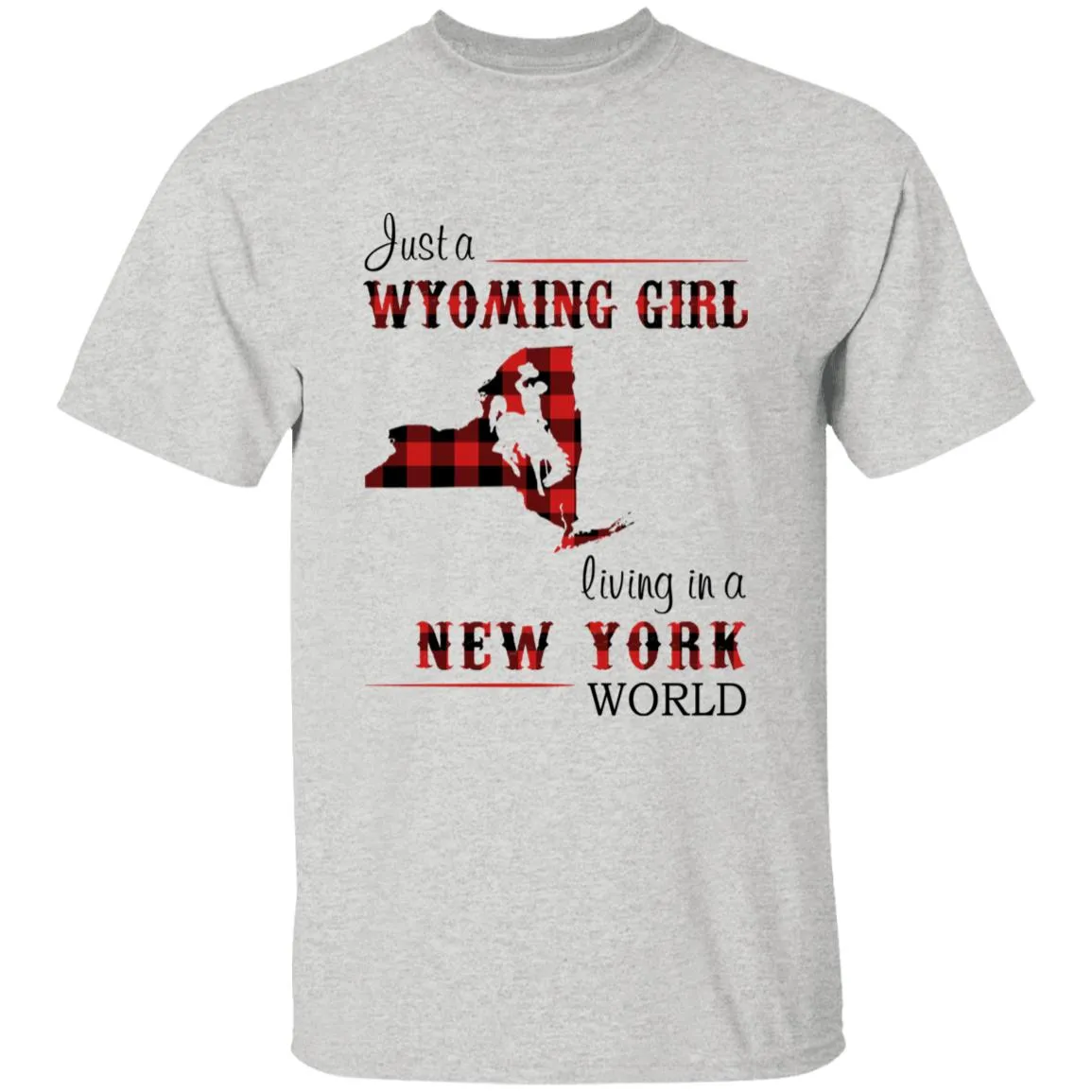 Just A Wyoming Girl Living In A New York World T-shirt