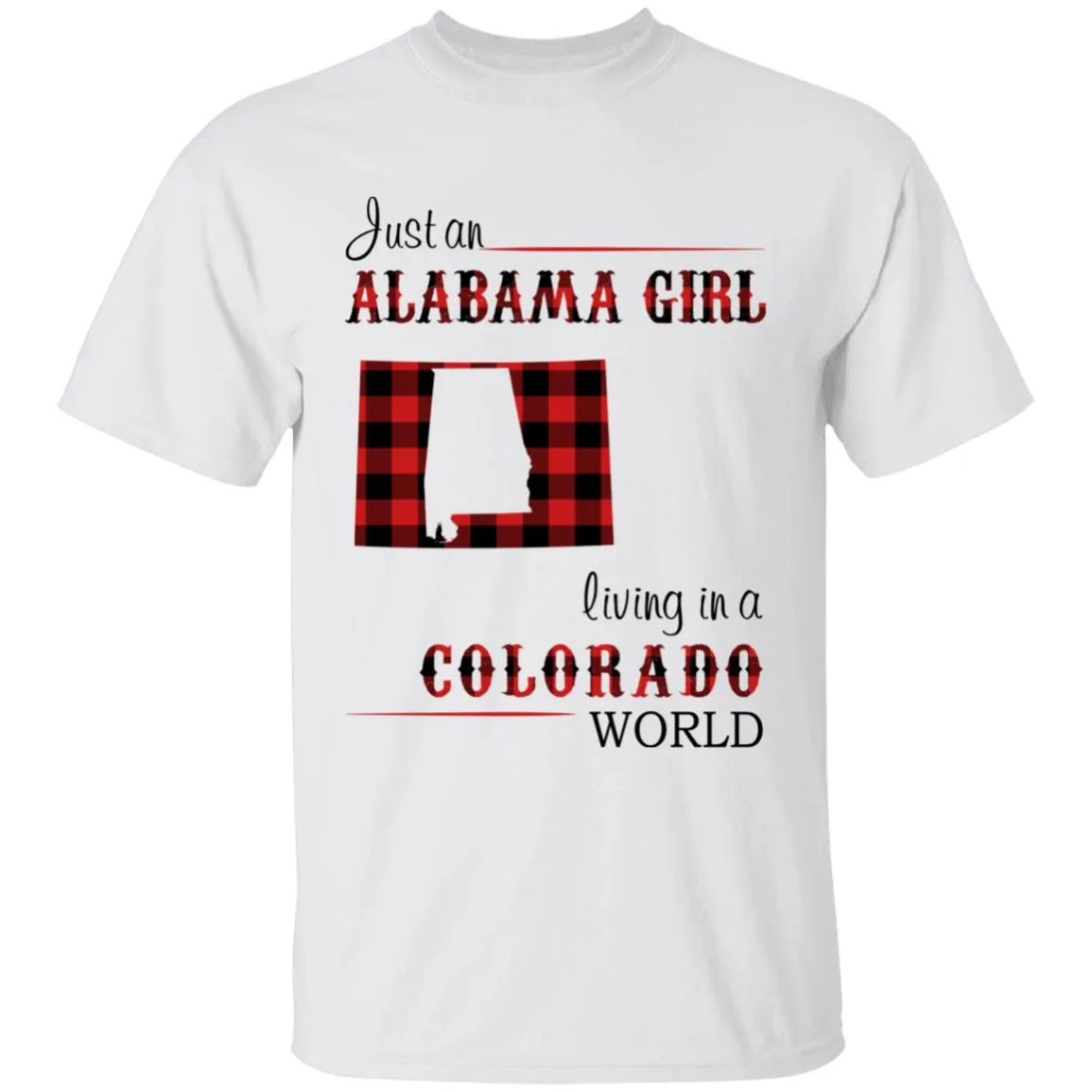 Just An Alabama Girl Living In A Colorado World T-shirt