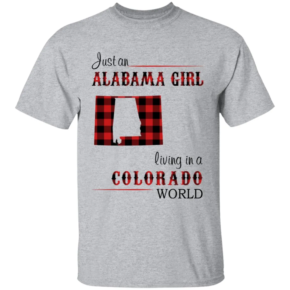 Just An Alabama Girl Living In A Colorado World T-shirt