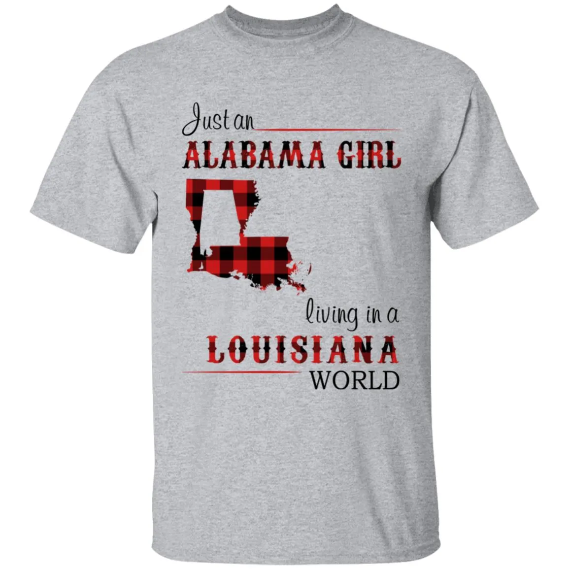 Just An Alabama  Girl Living In A Louisiana World T-shirt