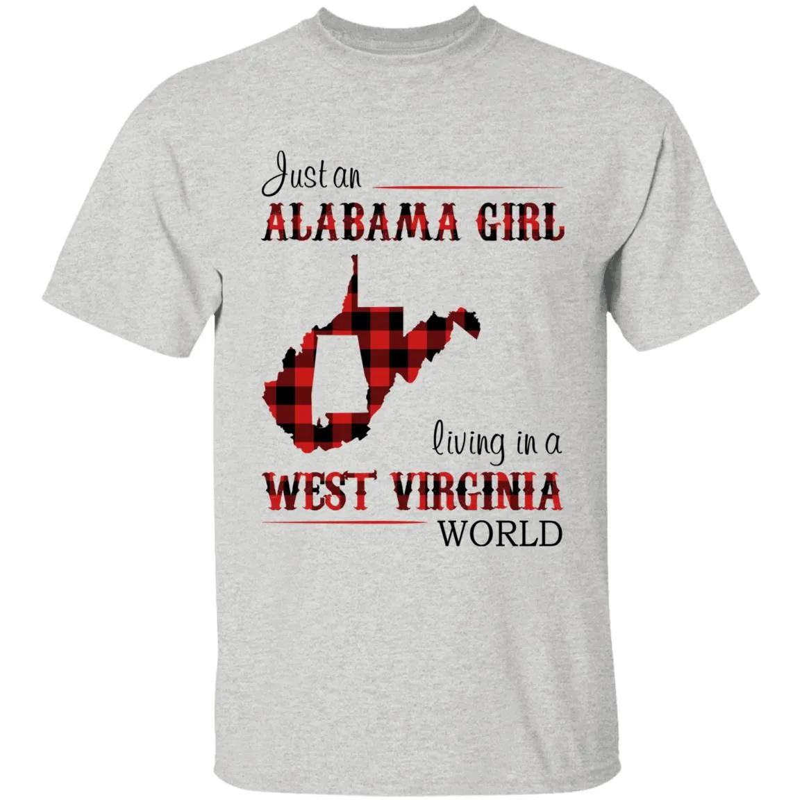 Just An Alabama Girl Living In A West Virginia World T-shirt