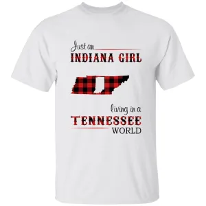 Just An Indiana Girl Living In A Tennessee World T-shirt