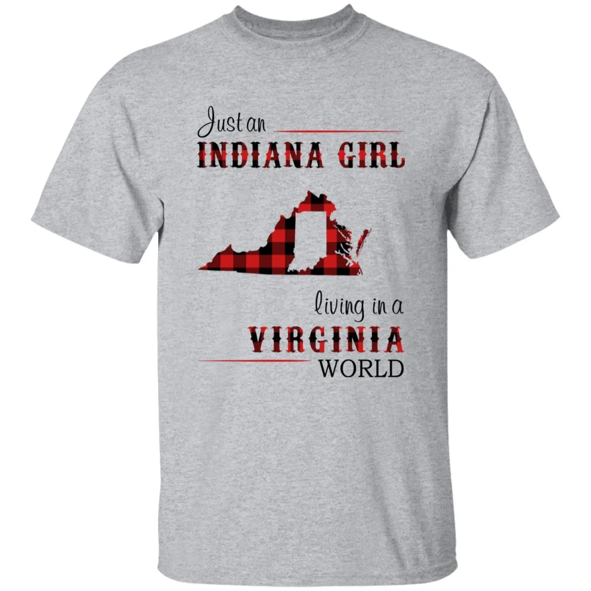 Just An Indiana Girl Living In A Virginia World T-shirt