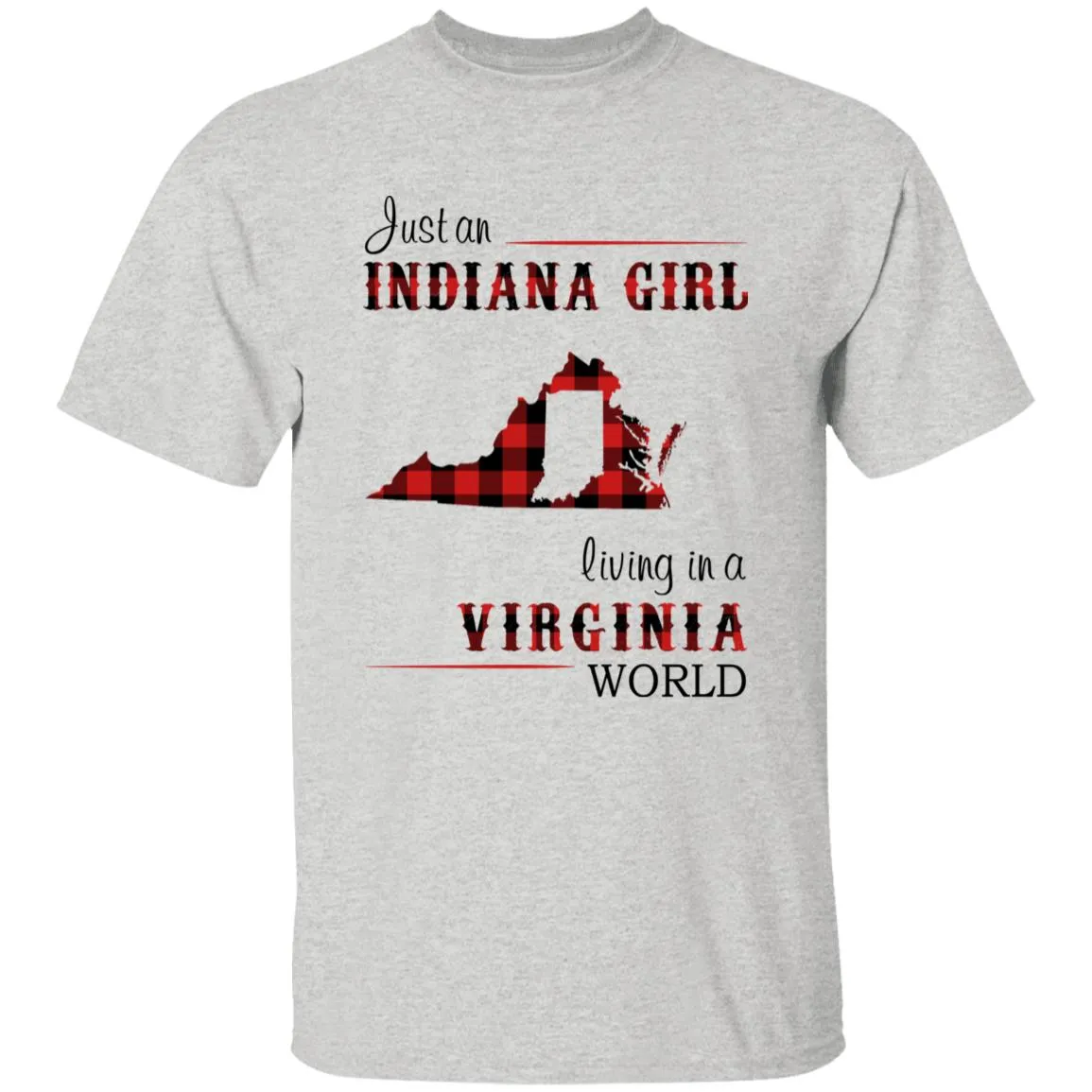 Just An Indiana Girl Living In A Virginia World T-shirt