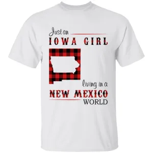 Just An Iowa Girl Living In A New Mexico World T-shirt