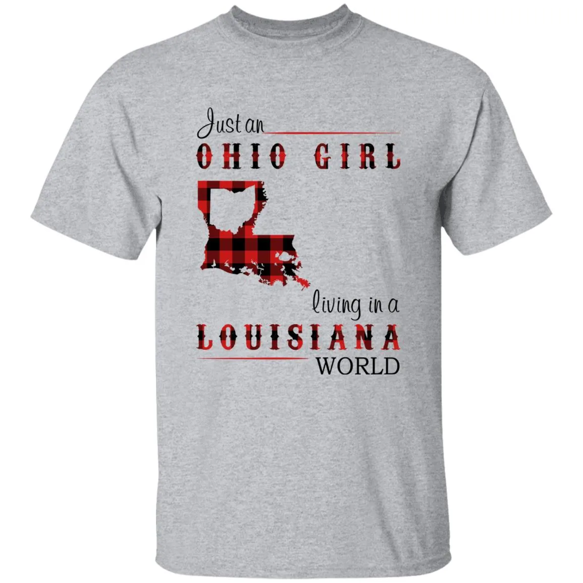 Just An Ohio Girl Living In A Louisiana World T-shirt