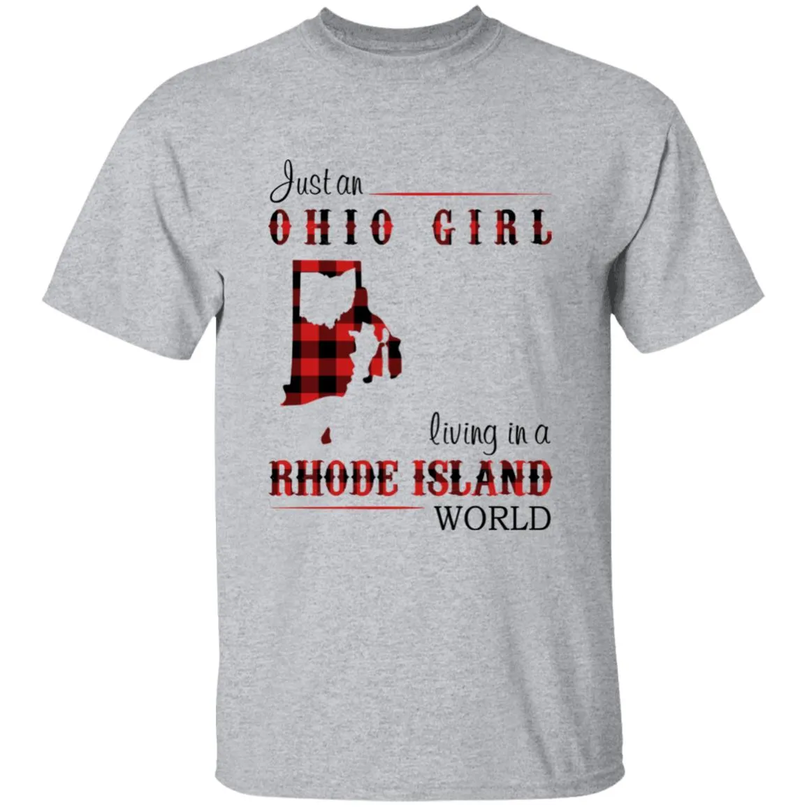Just An Ohio Girl Living In A Rhode Island World T-shirt