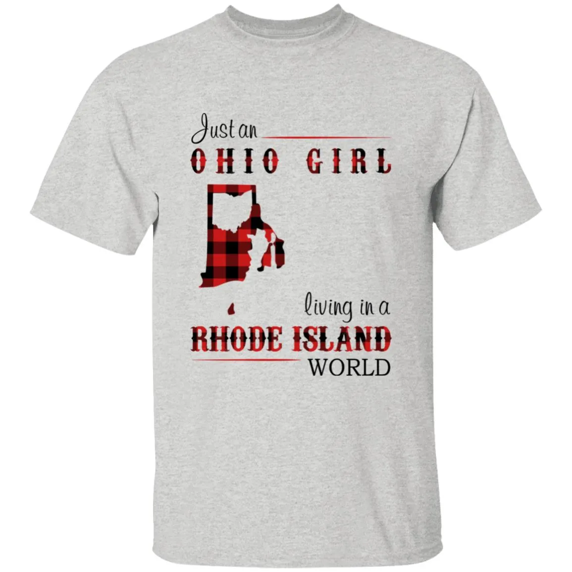 Just An Ohio Girl Living In A Rhode Island World T-shirt