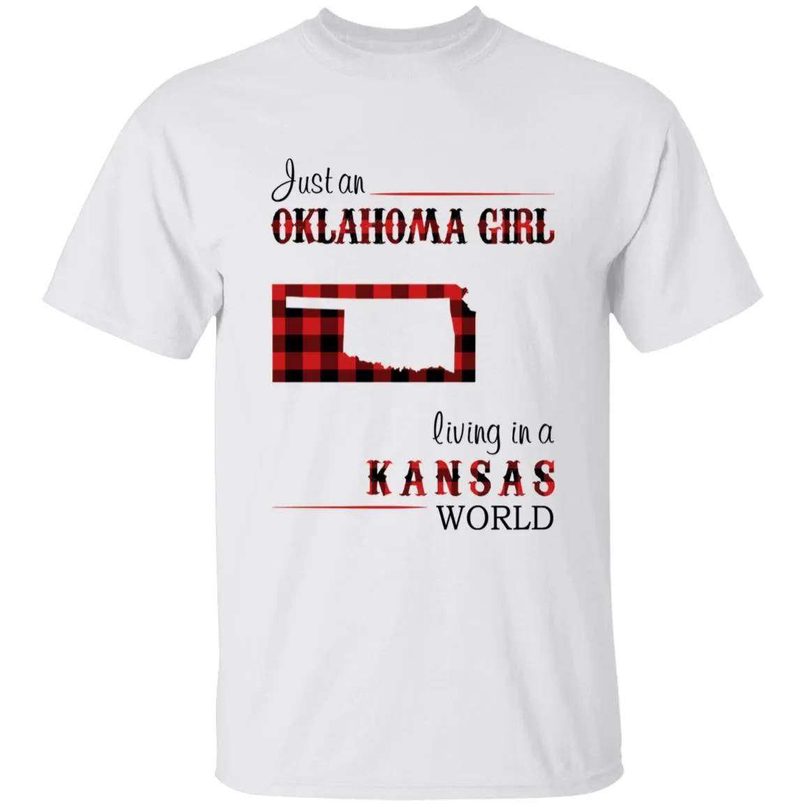 Just An Oklahoma Girl Living In A Kansas World T-shirt