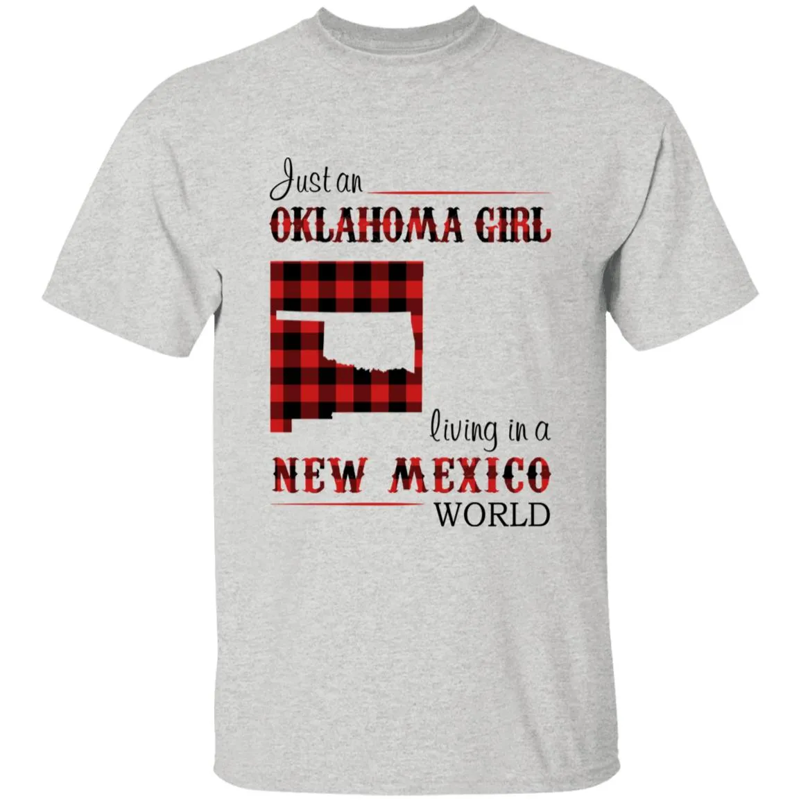 Just An Oklahoma Girl Living In A New Mexico World T-shirt