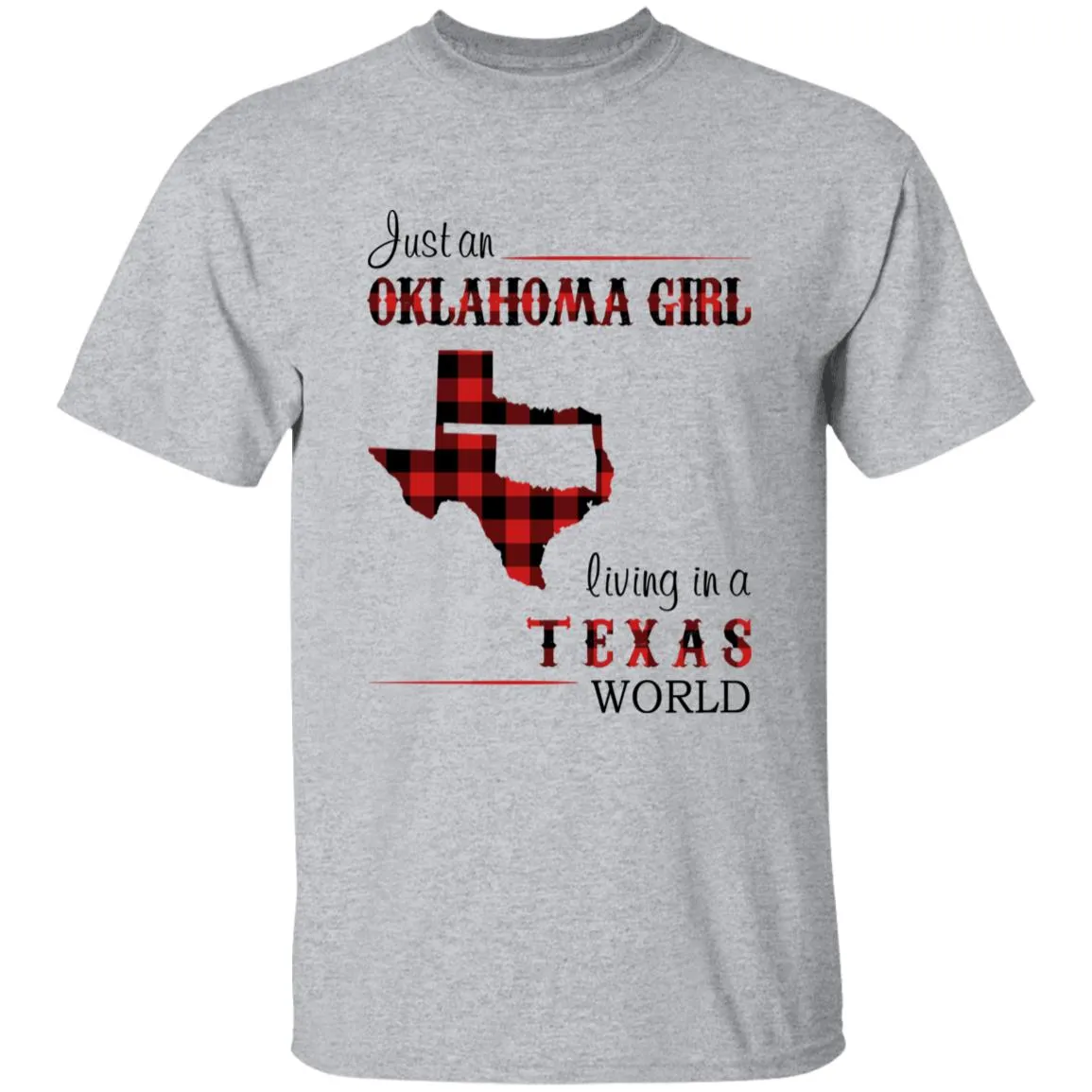 Just An Oklahoma Girl Living In A Texas World T-shirt