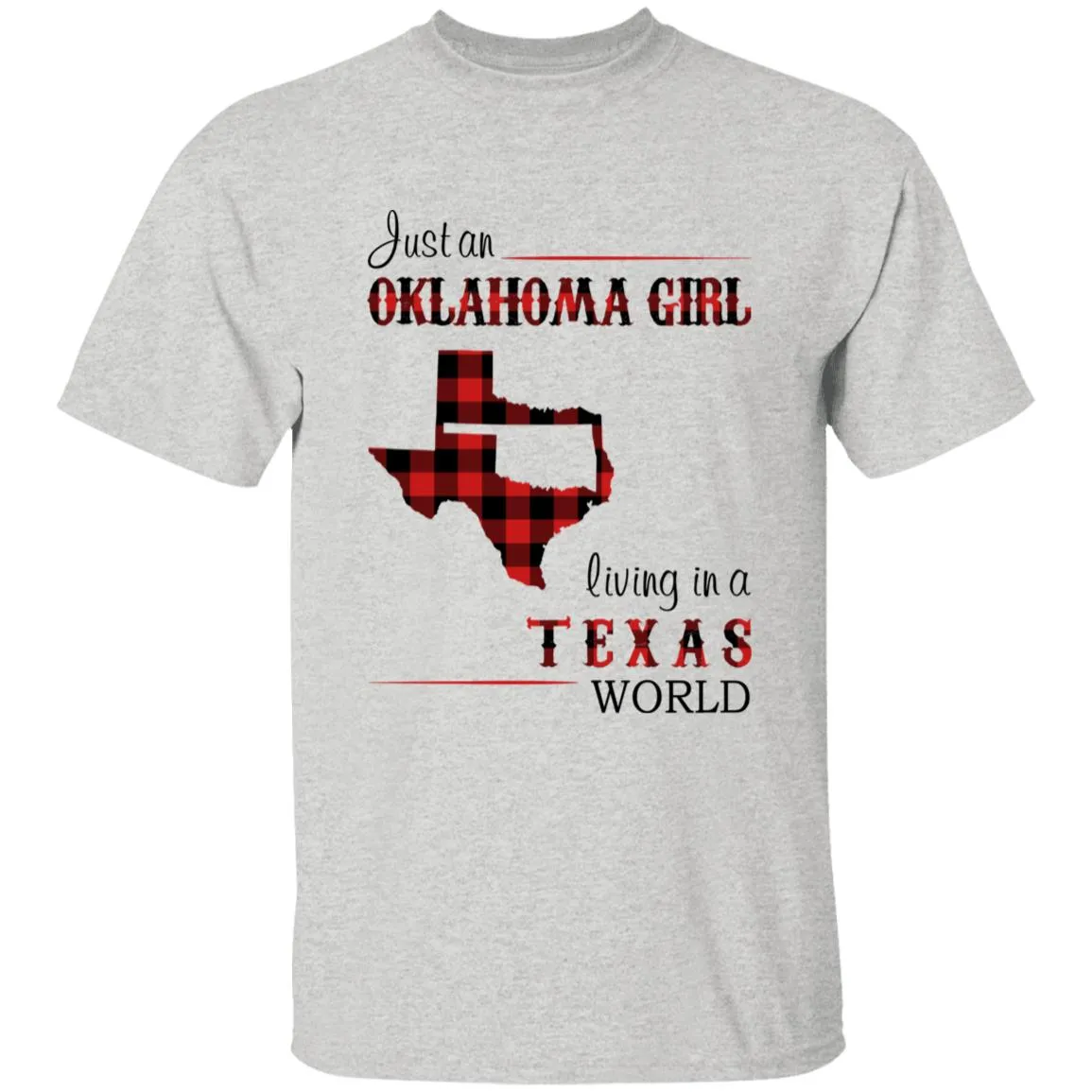 Just An Oklahoma Girl Living In A Texas World T-shirt