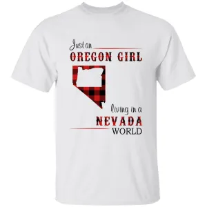 Just An Oregon Girl Living In A Nevada World T-shirt
