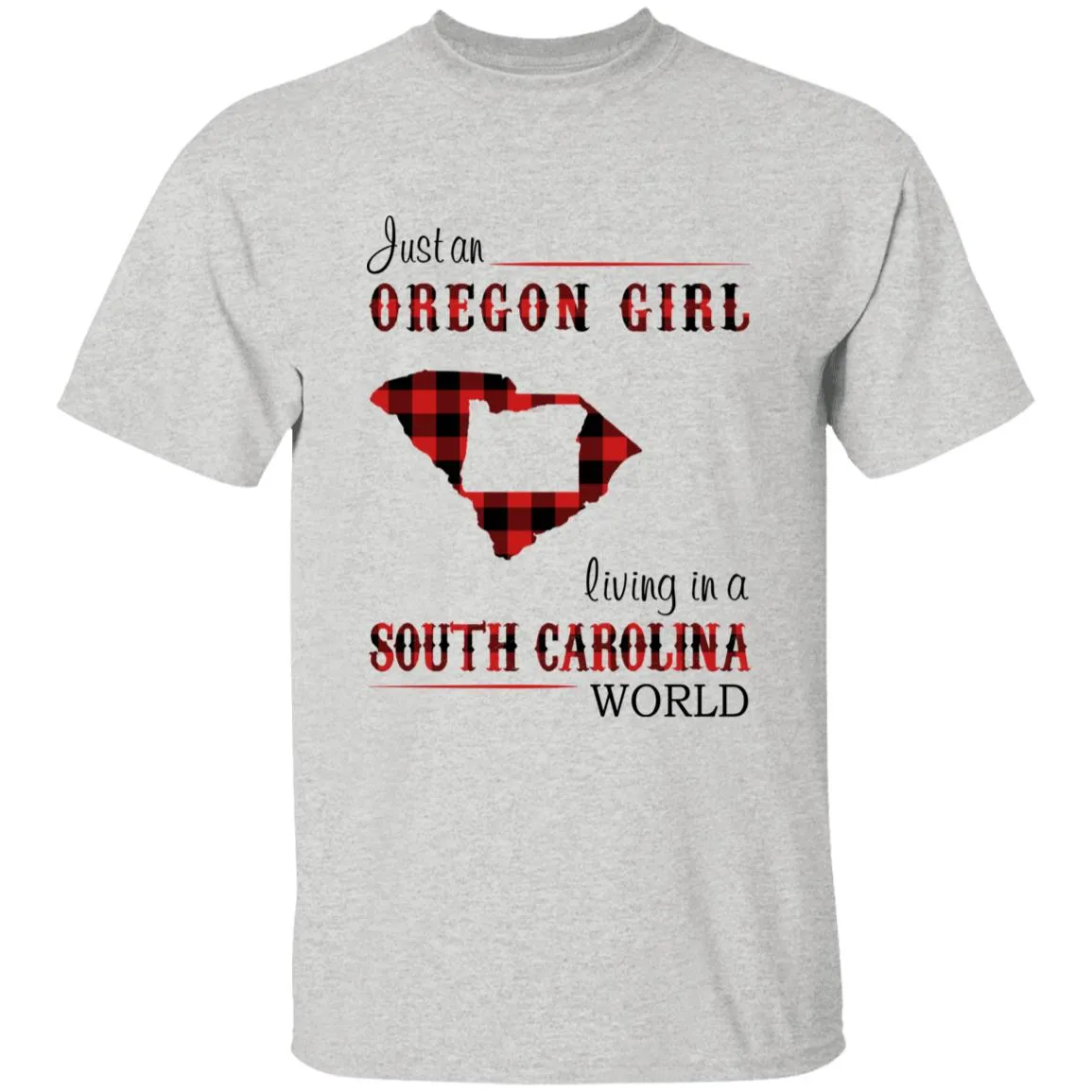 Just An Oregon Girl Living In A South Carolina World T-shirt