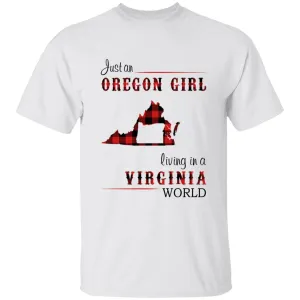 Just An Oregon Girl Living In A Virginia World T-shirt