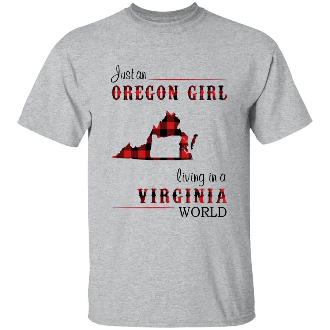 Just An Oregon Girl Living In A Virginia World T-shirt