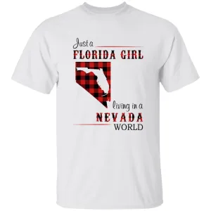 Just Florida Girl Living In A Nevada World T-shirt