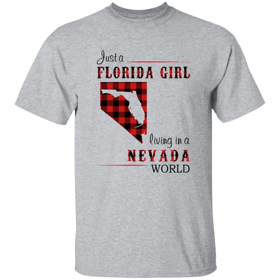 Just Florida Girl Living In A Nevada World T-shirt