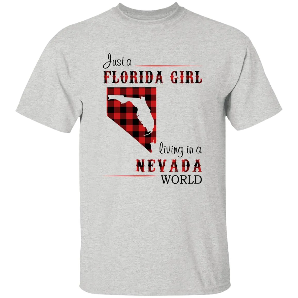 Just Florida Girl Living In A Nevada World T-shirt