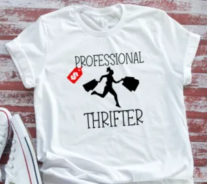Professional Thrifter, Unisex White Men's and Women's Short Sleeve T-shirt