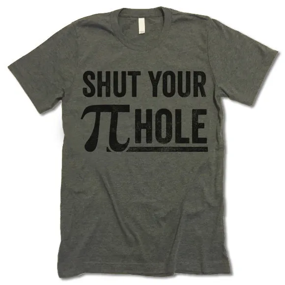 Shut Your Piehole T-Shirt