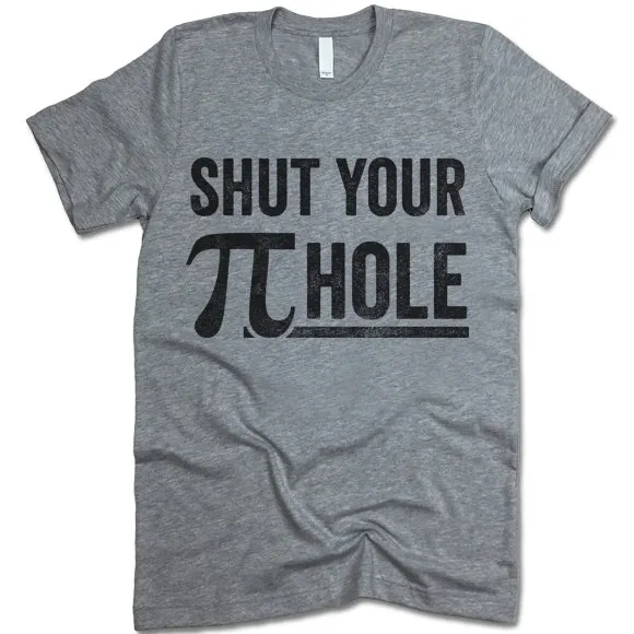 Shut Your Piehole T-Shirt