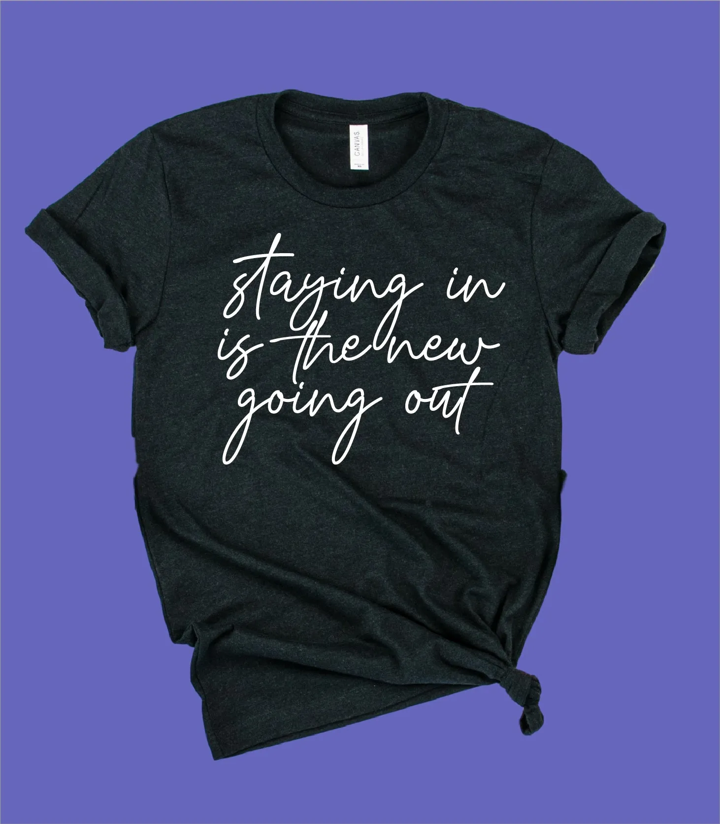 Staying In Is The New Going Out Shirt | Unisex Crew