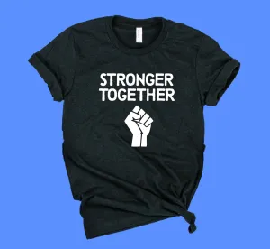 Stronger Together Shirt | Unisex Crew