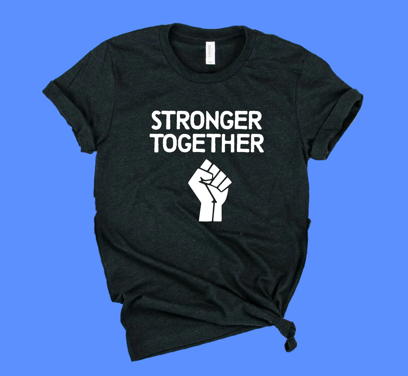 Stronger Together Shirt | Unisex Crew