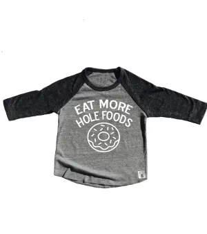 Toddler Baseball Tee Triblend Eat more Hole Foods - Funny Toddler T Shirt - Funny T Shirt - Donut Shirt - Donut T Shirt