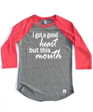 Unisex Baseball Tri-Blend T-Shirt I Got A Good Heart But This Mouth